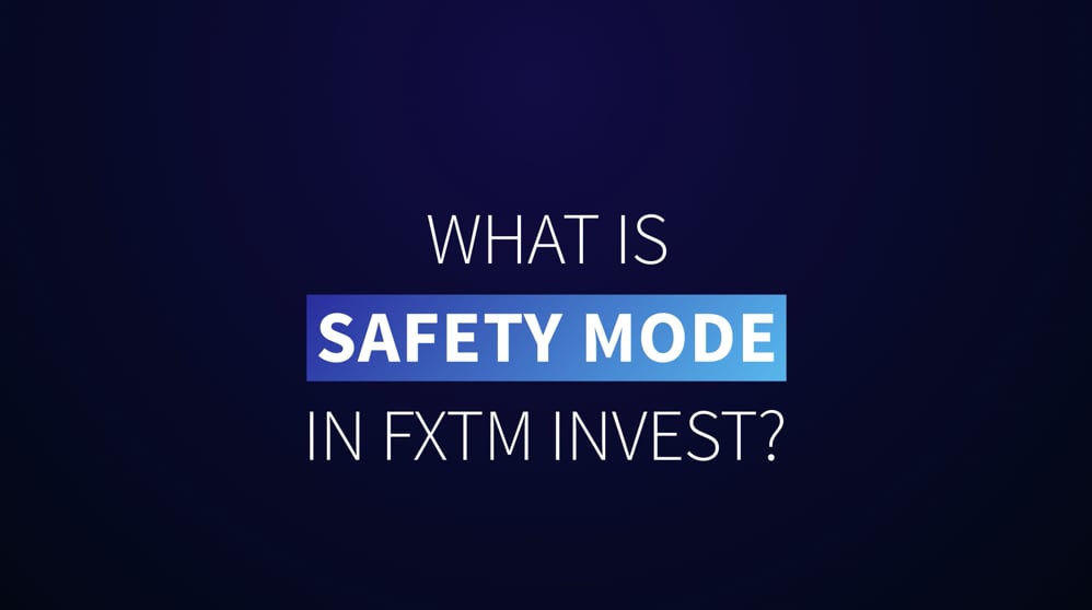 FXTM Invest - 05. What is Safety Mode?