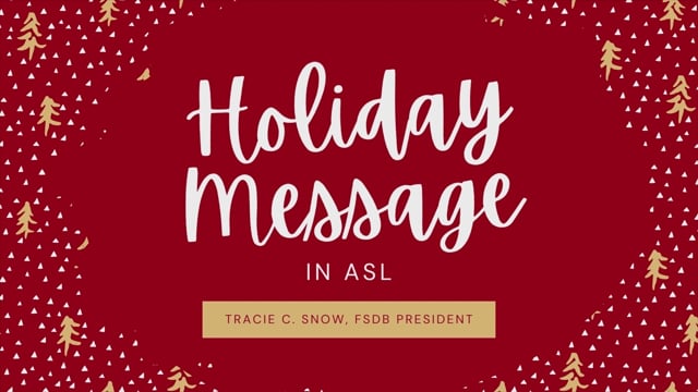 Holiday Message from Tracie C. Snow, FSDB President