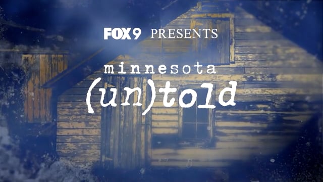 Fox 9 Presents:  Minnesota (un)told