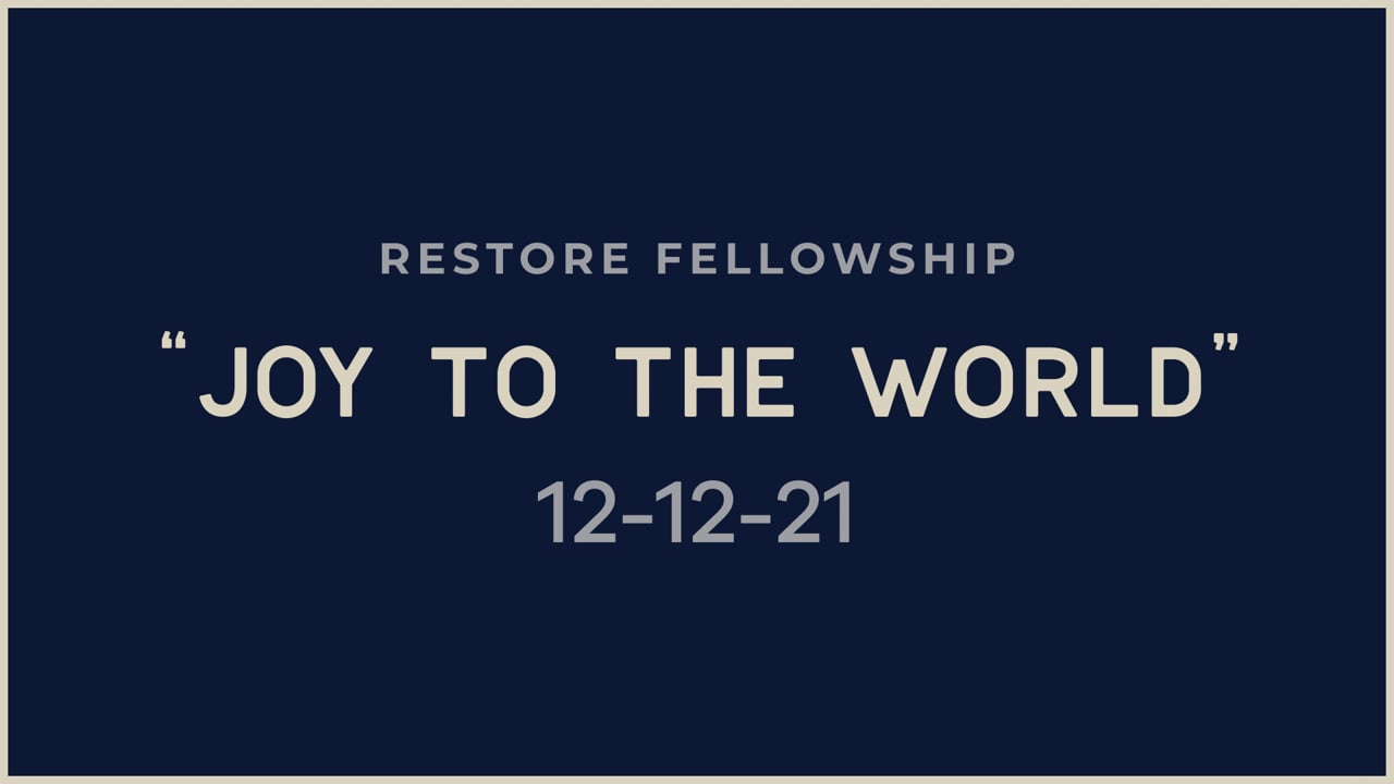 12_12_2021 Restore Fellowship Sunday Service