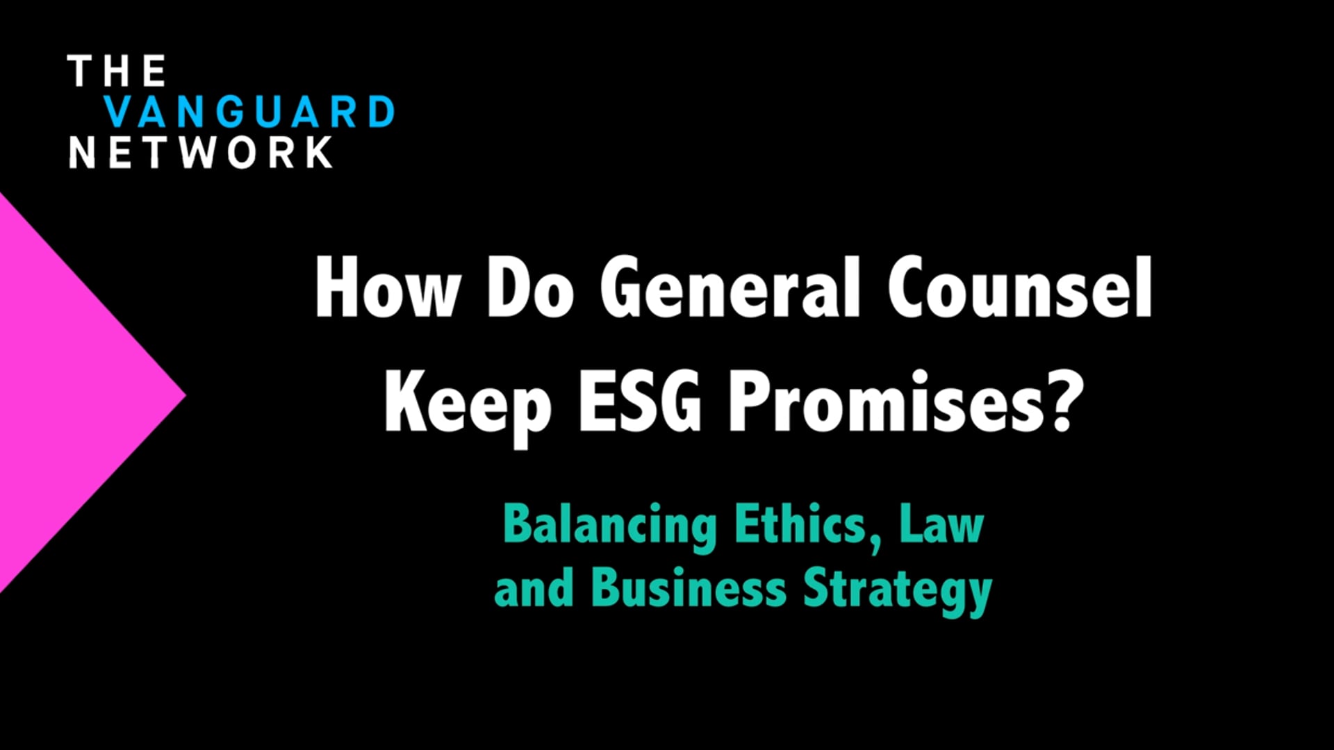 How Do General Counsel Keep ESG Promises? Balancing Ethics, Law and Business Strategy