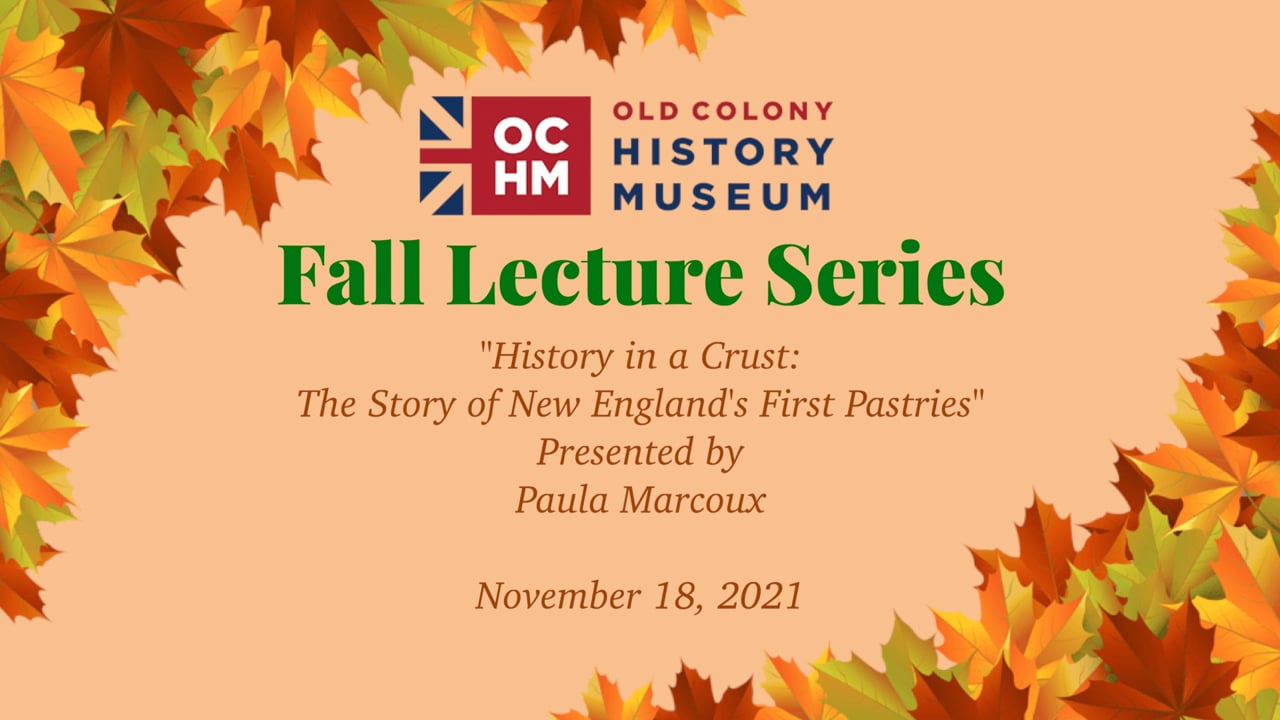 Old Colony History Museum Fall Lecture Series: "History in a Crust"