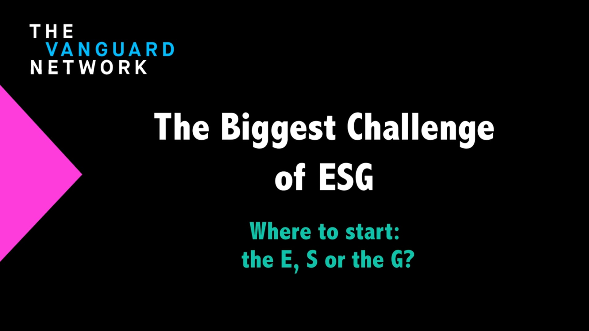 The Biggest Challenge of ESG: Where to Start: the E, S or G?