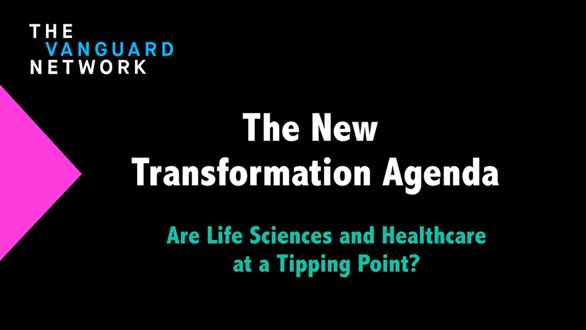 The New Transformation Agenda: Are Life Sciences and Healthcare at a Tipping Point?