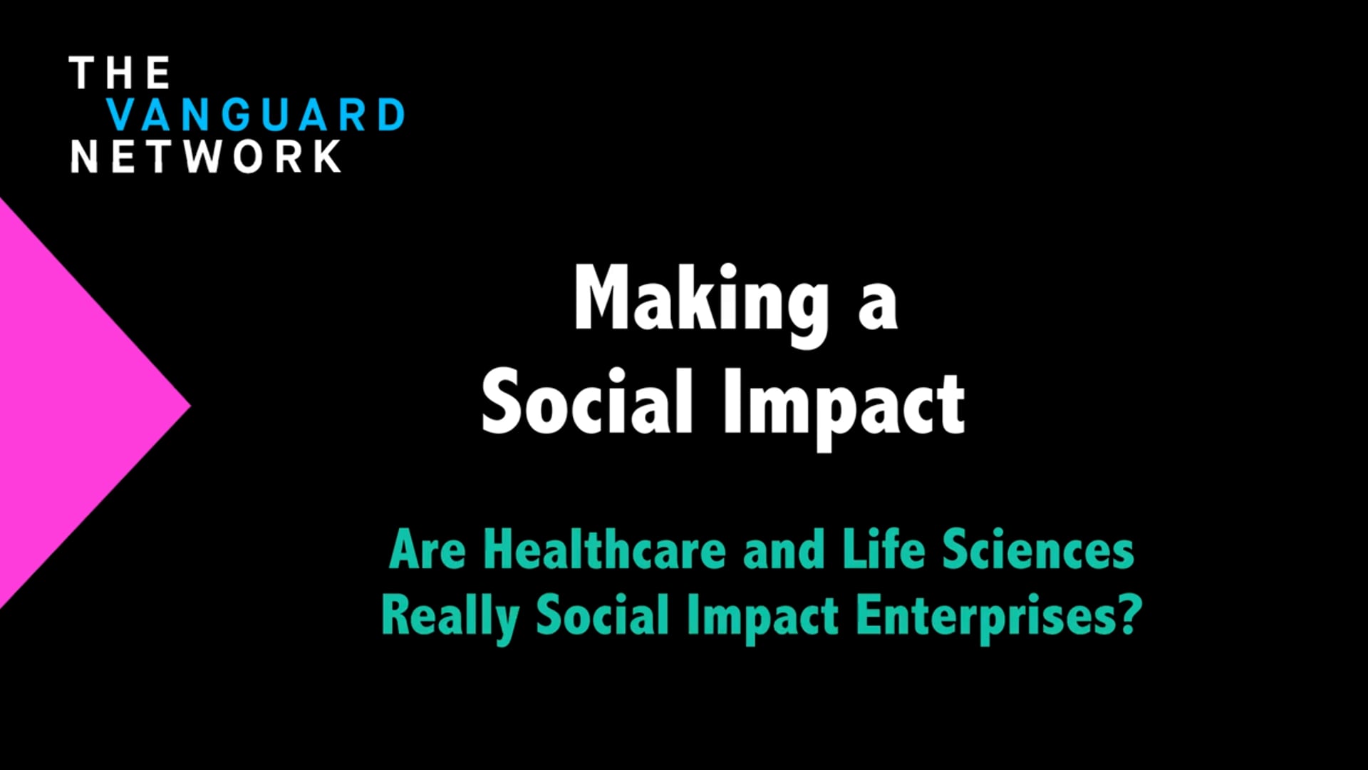 Making a Social Impact: Are Healthcare and LIfe Sciences Really Social Impact Enterprises?