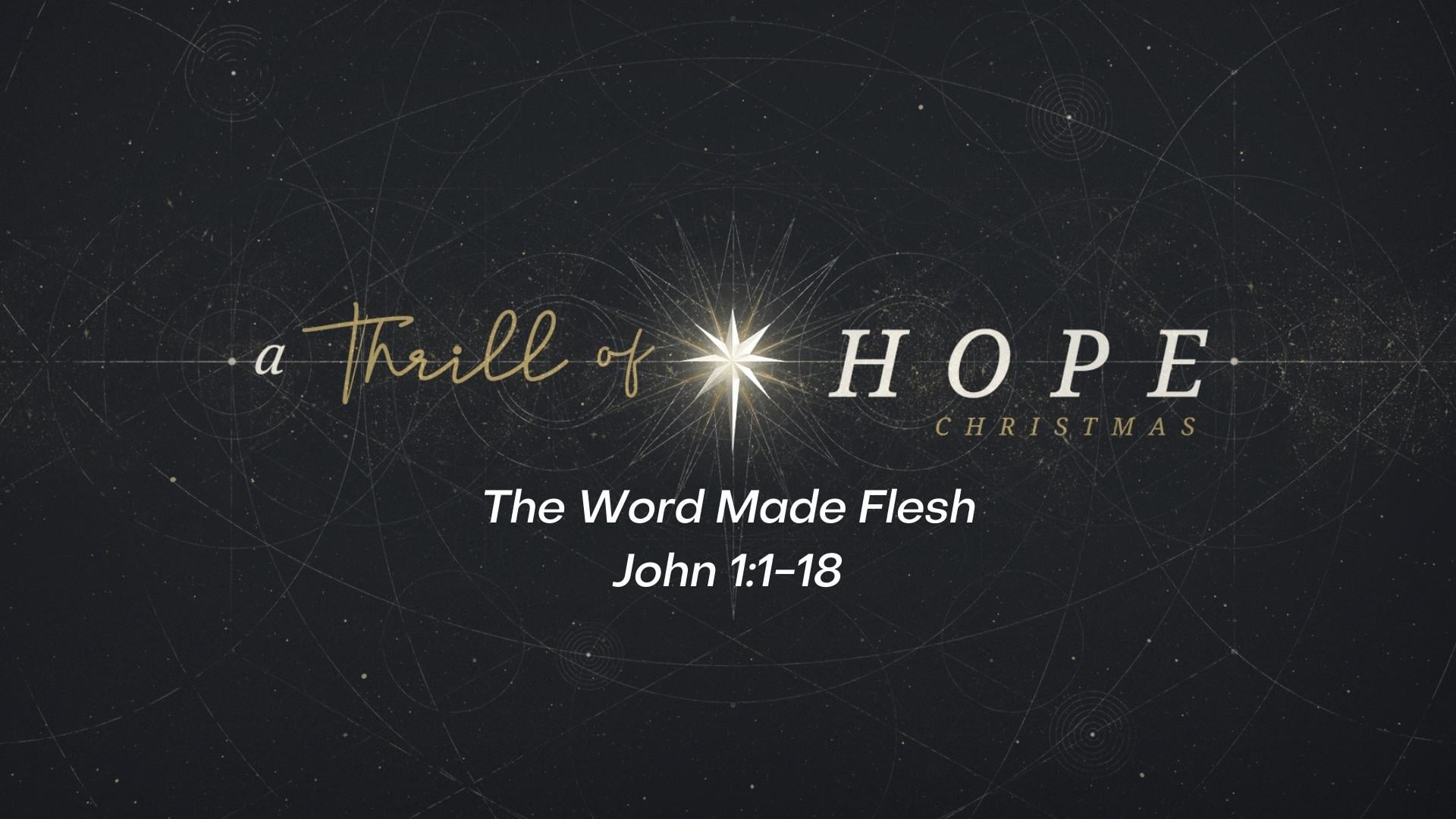 The Word Made Flesh - December 19, 2021