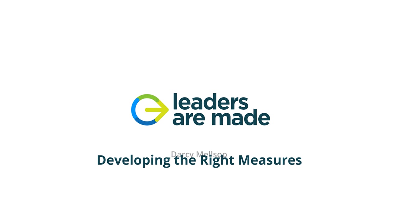 Developing the Right Measures