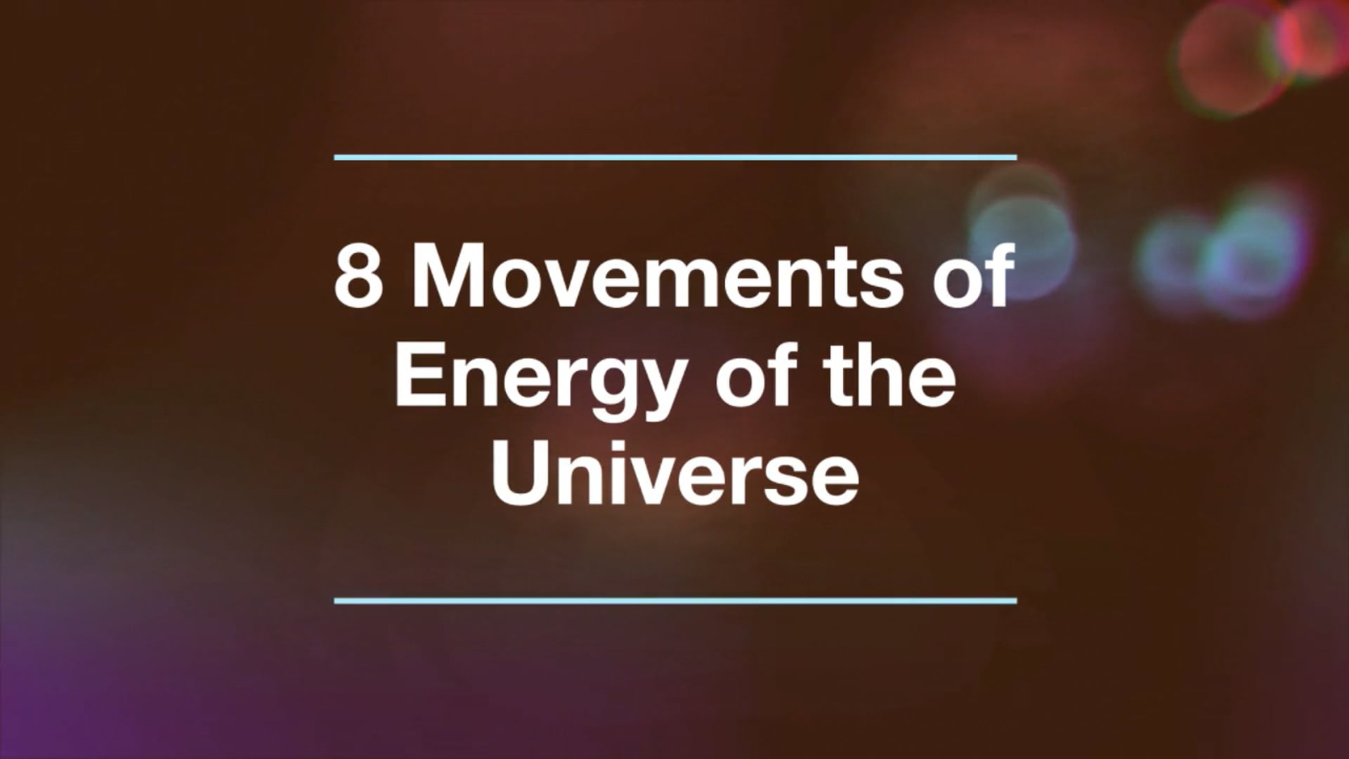 8 Movements of Energy of the Universe