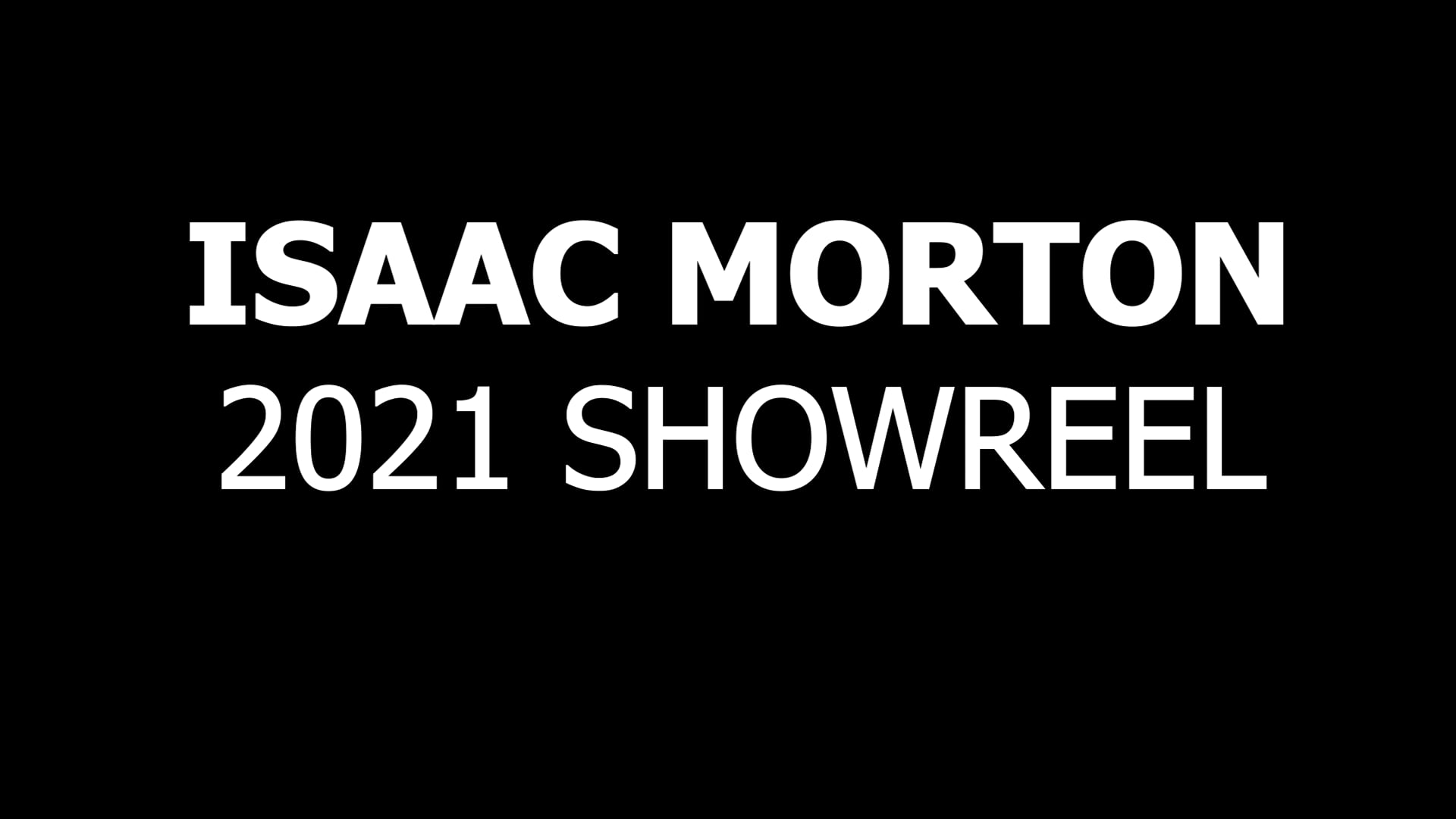 Isaac Morton - 2021 SHOW REEL