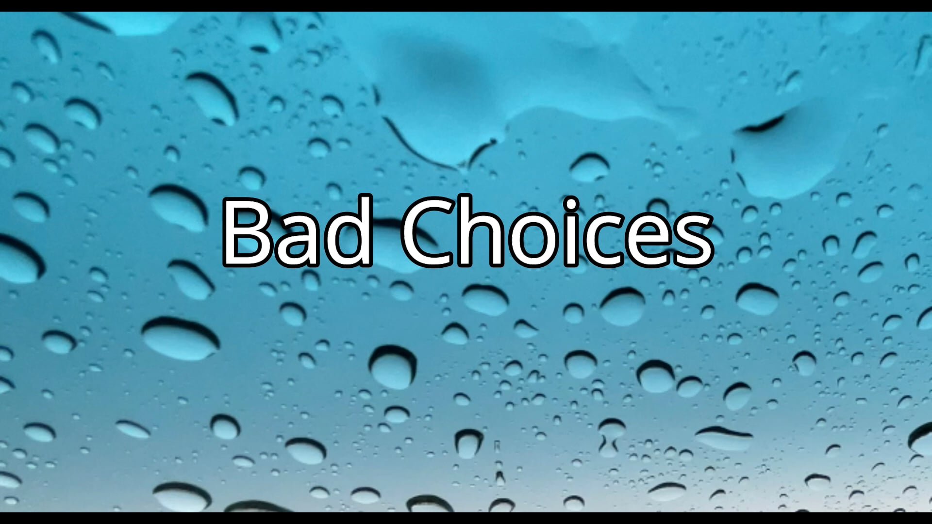 Bad Choices