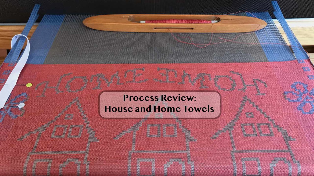 Process Review: House and Home Towels