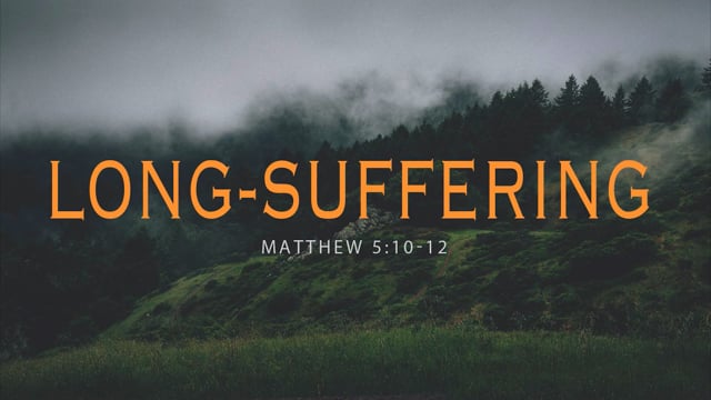 WK 8| The Beatitudes: Long-Suffering | Paulo Gatan