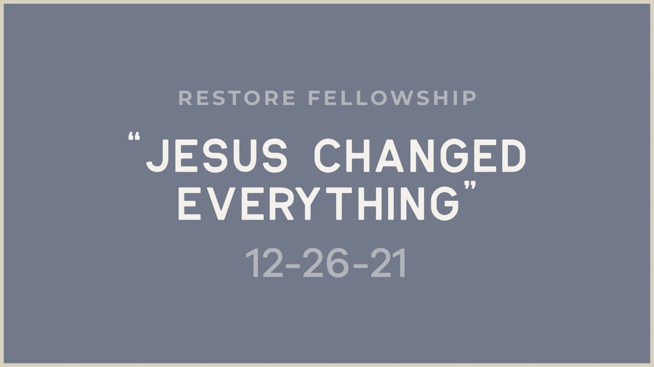 12_26_2021 Restore Fellowship Sunday Service