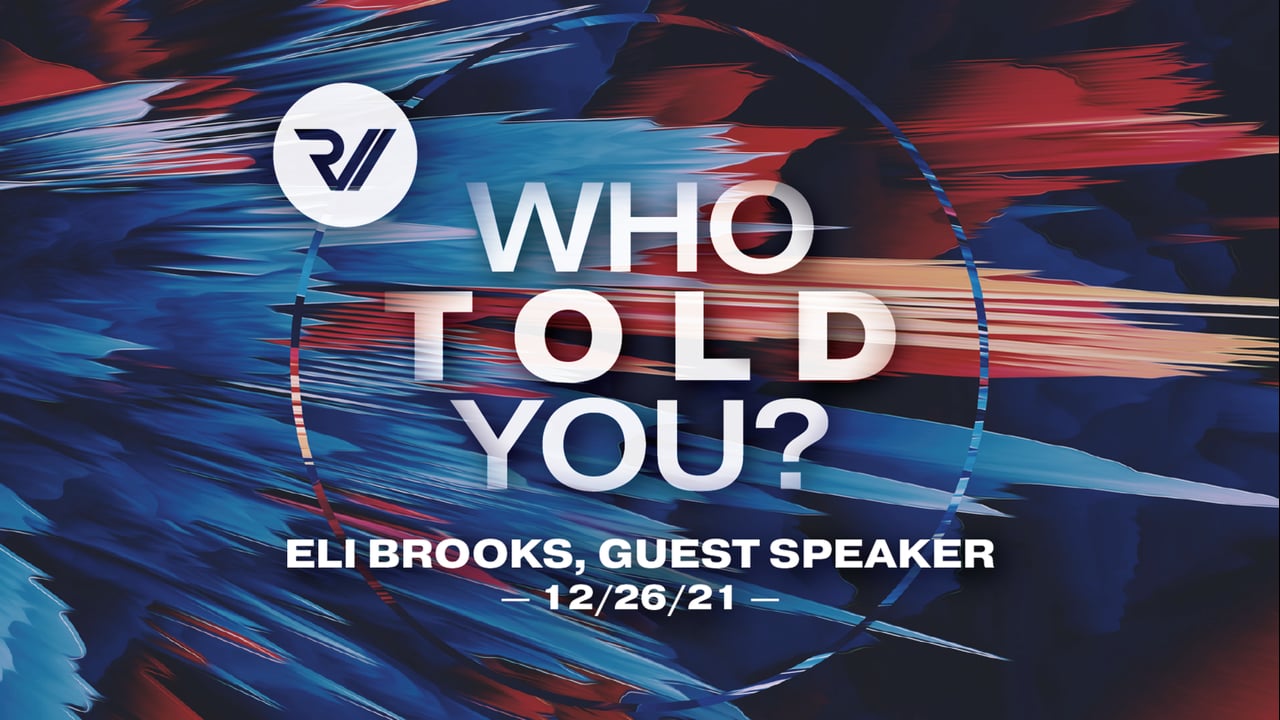 Who Told You? | Eli Brooks, Guest Speaker