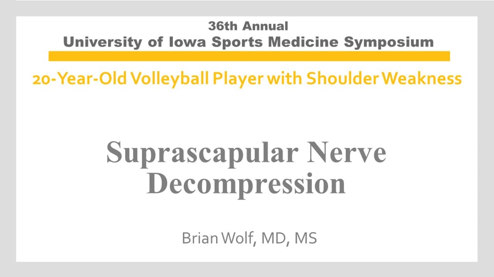 U of Iowa 36th Sports Med Symposium: Suprascapular Nerve Decompression