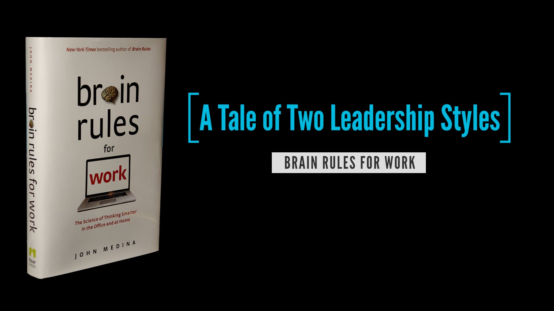 Brain Rules for Work: A Tale of Two Leadership Styles