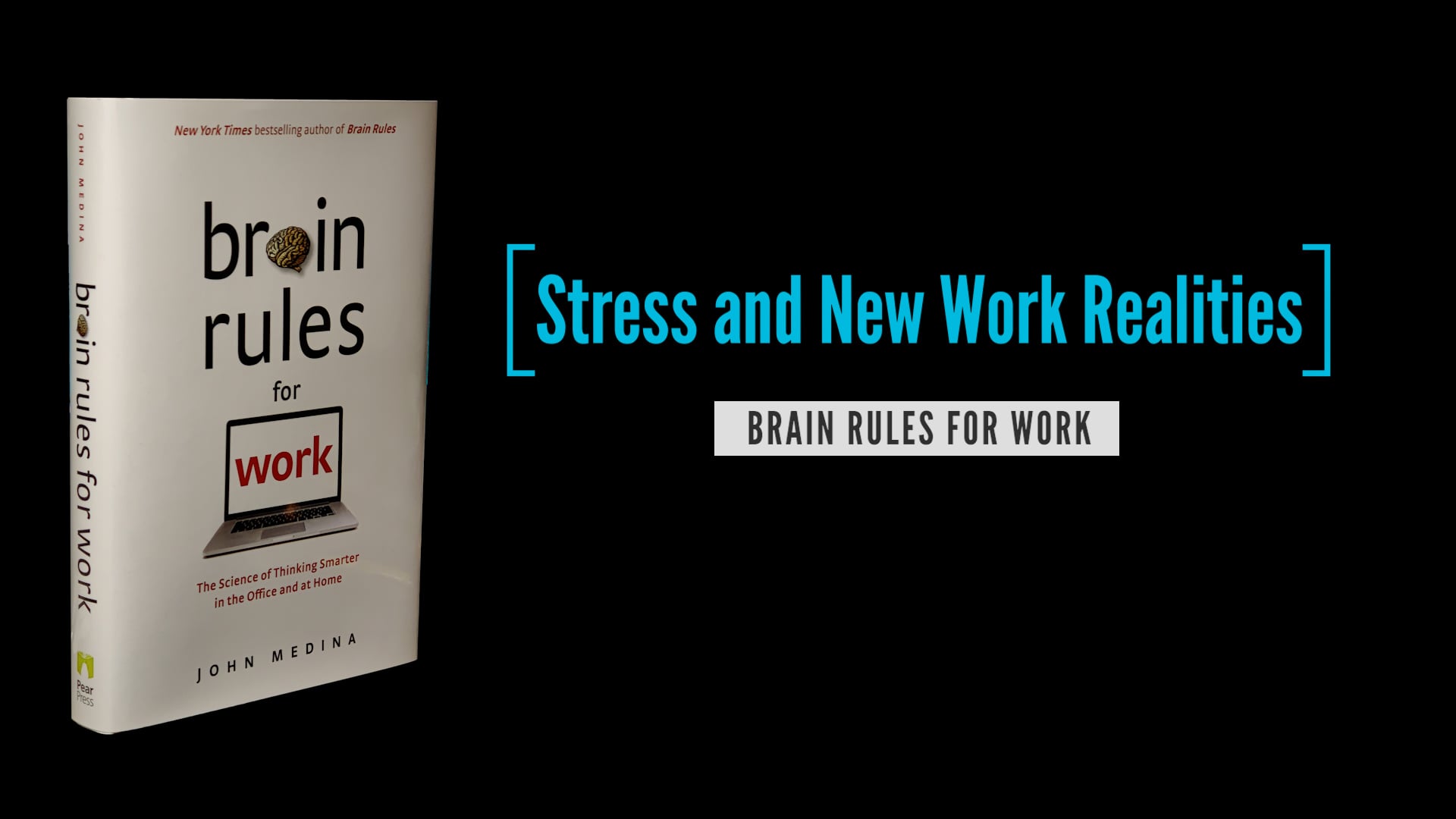 Brain Rules for Work: Stress and New Work Realities