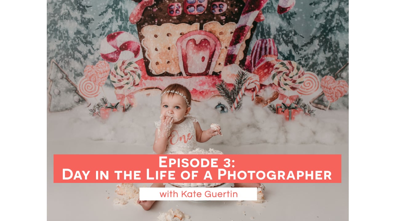 Episode 3: Day in the Life of a Photographer with Kate Guertin