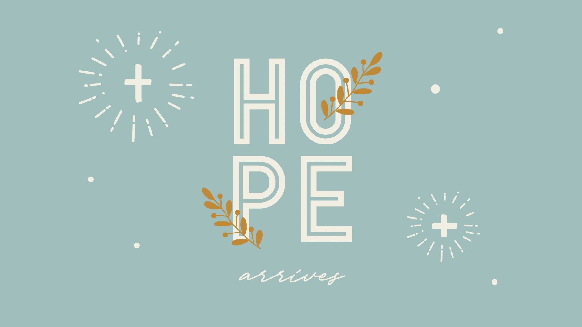 Hope Arrives: For I Have Seen & Heard