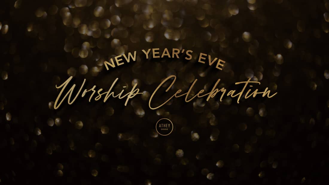 An Athey Creek Christmas 2022 New Year's Eve 2021 Worship… | Athey Creek Christian Fellowship