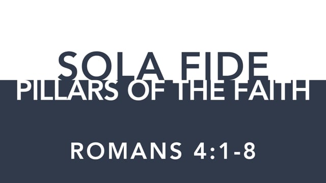 Pillars of Faith: Sola Fide