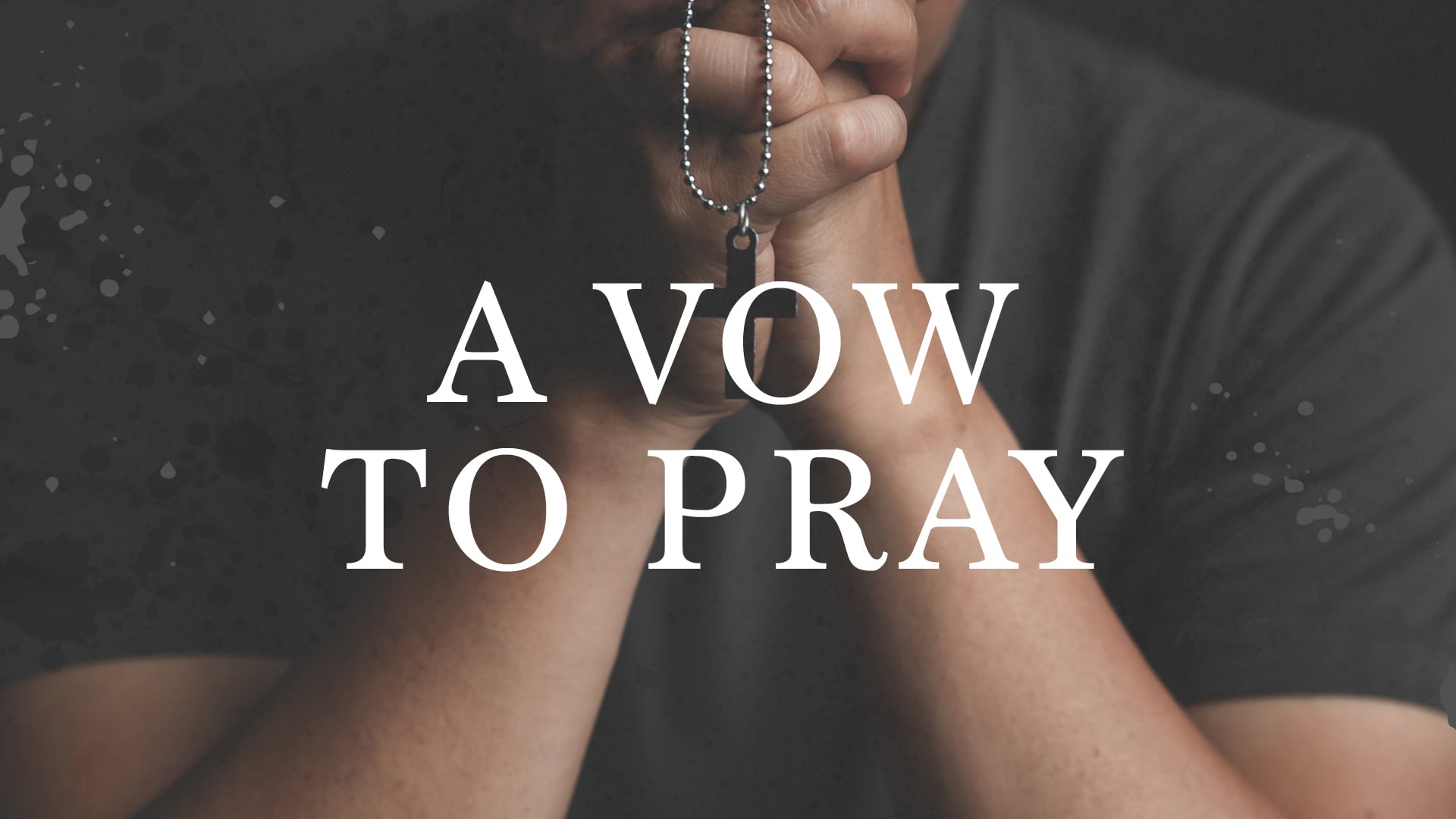 A Vow to Pray