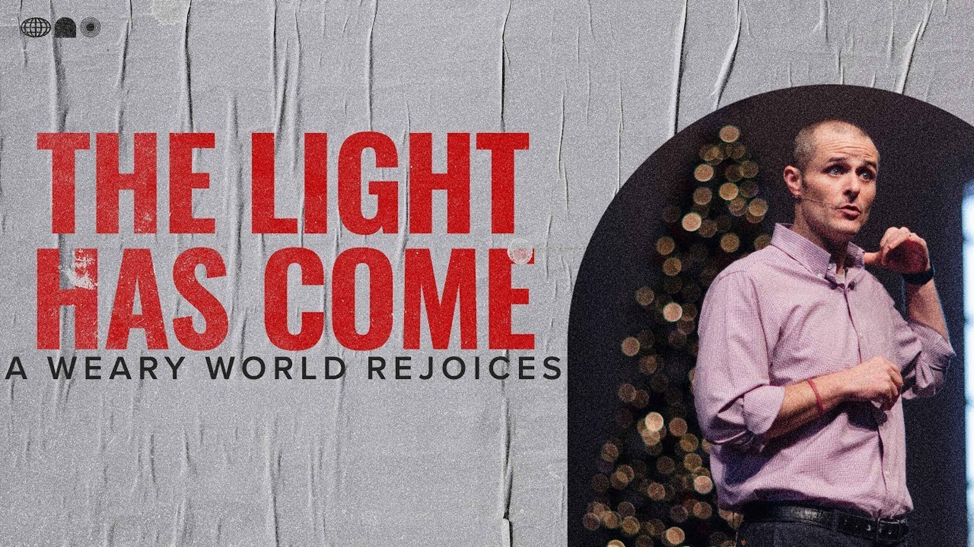 The Light Has Come