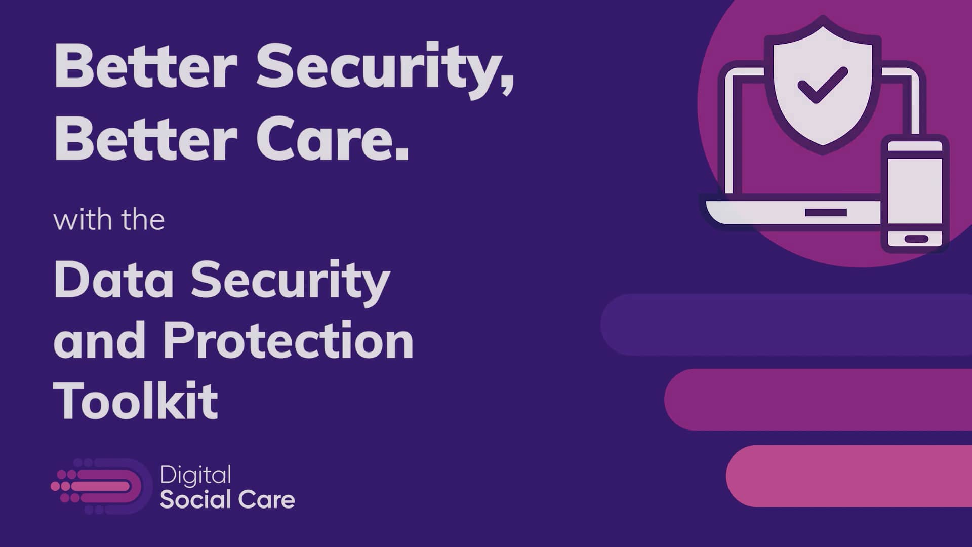 Better Security, Better Care with the Data Security and Protection