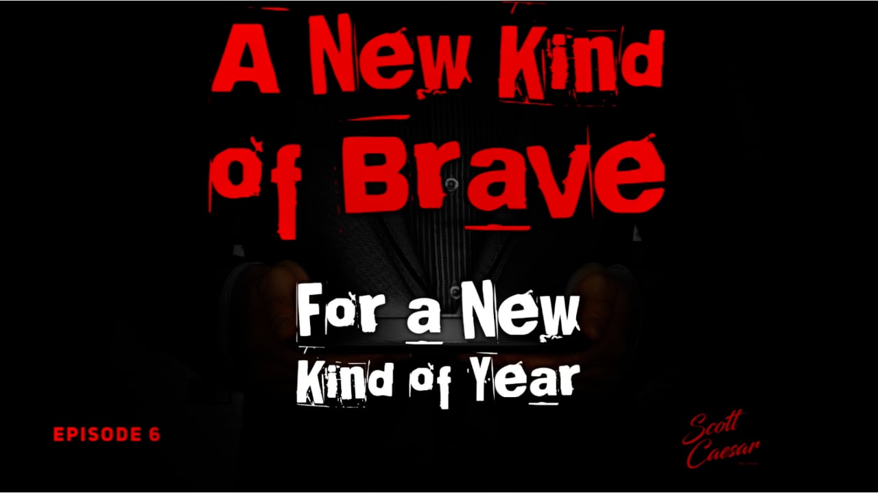 A New Kind of Year for A New Kind of Brave