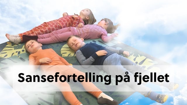 Sansefortelling på fjellet - Tid: 6 min