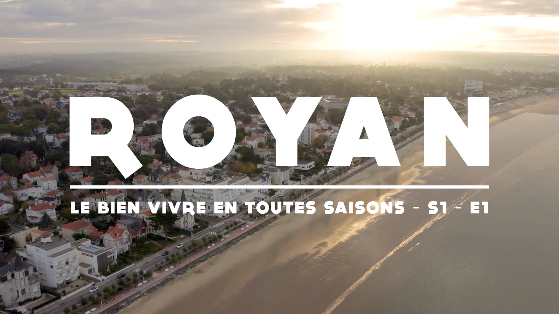 ROYAN  - Le bien vivre en toutes saisons - S1 – E1