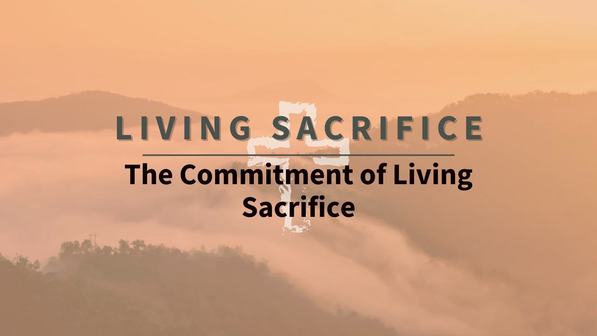 The Commitment of Living Sacrifice - January 9, 2022
