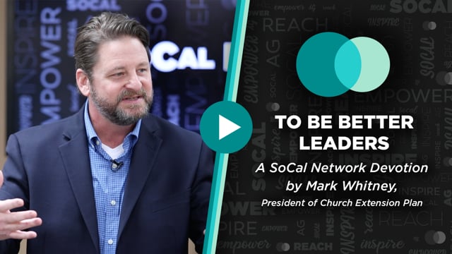 SoCal Network Devotion - January 10, 2022 - To Be Better Leaders