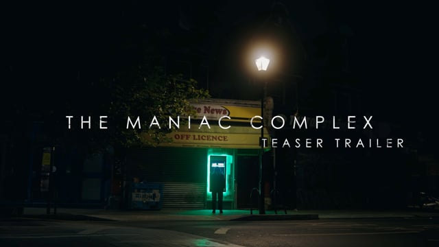 The Maniac Complex Teaser Trailer, VAULT Festival Lost Week 2020-2022