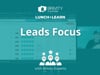 Leads Focus