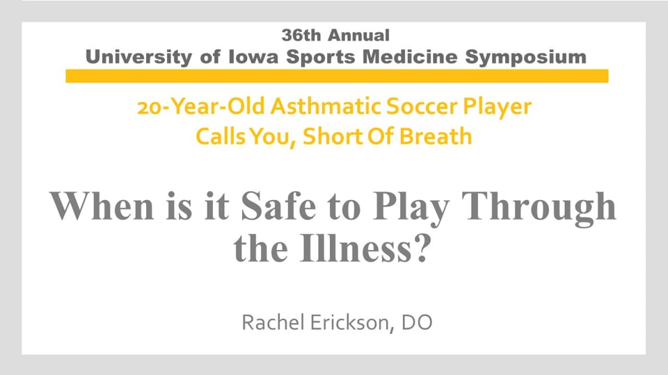 U of Iowa 36th Sports Med Symposium: When is it Safe to Play Through the Illness?