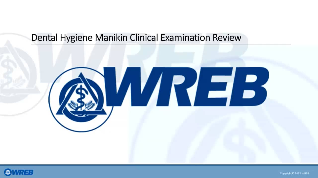 2022 WREB Dental Hygiene Manikin Clinical Exam Review on Vimeo