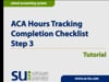 ACA Hours Tracking Completion Checklist - Step 3 Tutorial: