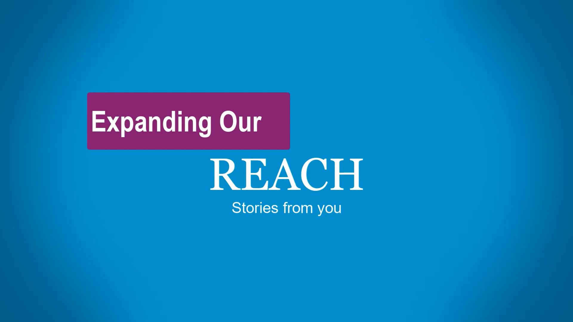 Expanding our Reach, Stories from around the world on Vimeo