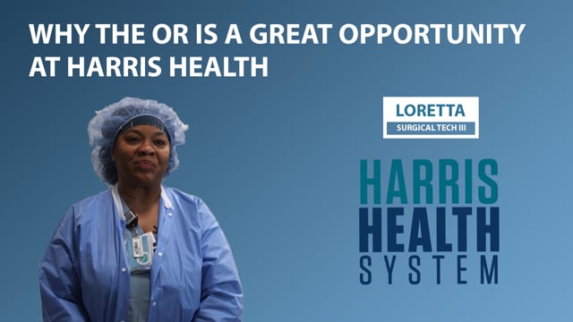 Why the OR is a Great Opportunity at Harris Health