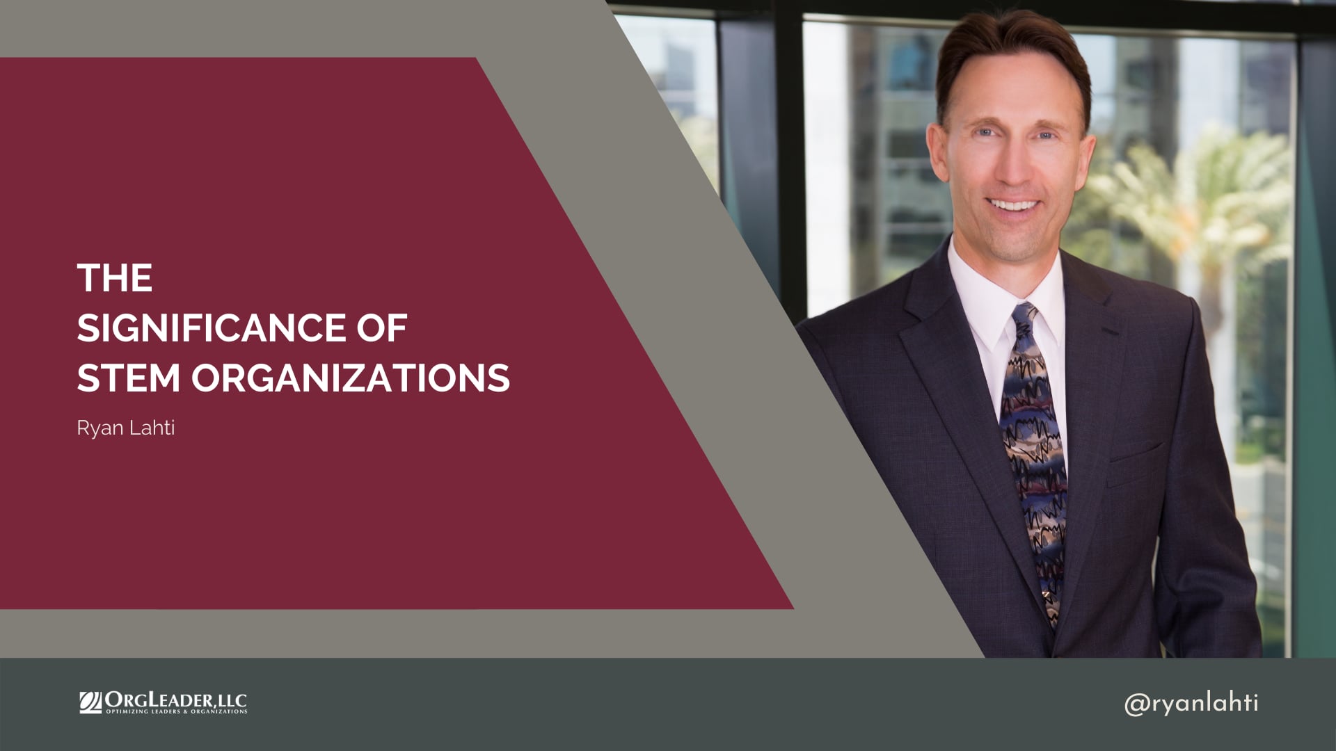 Ryan Lahti - The Significance of STEM Organizations