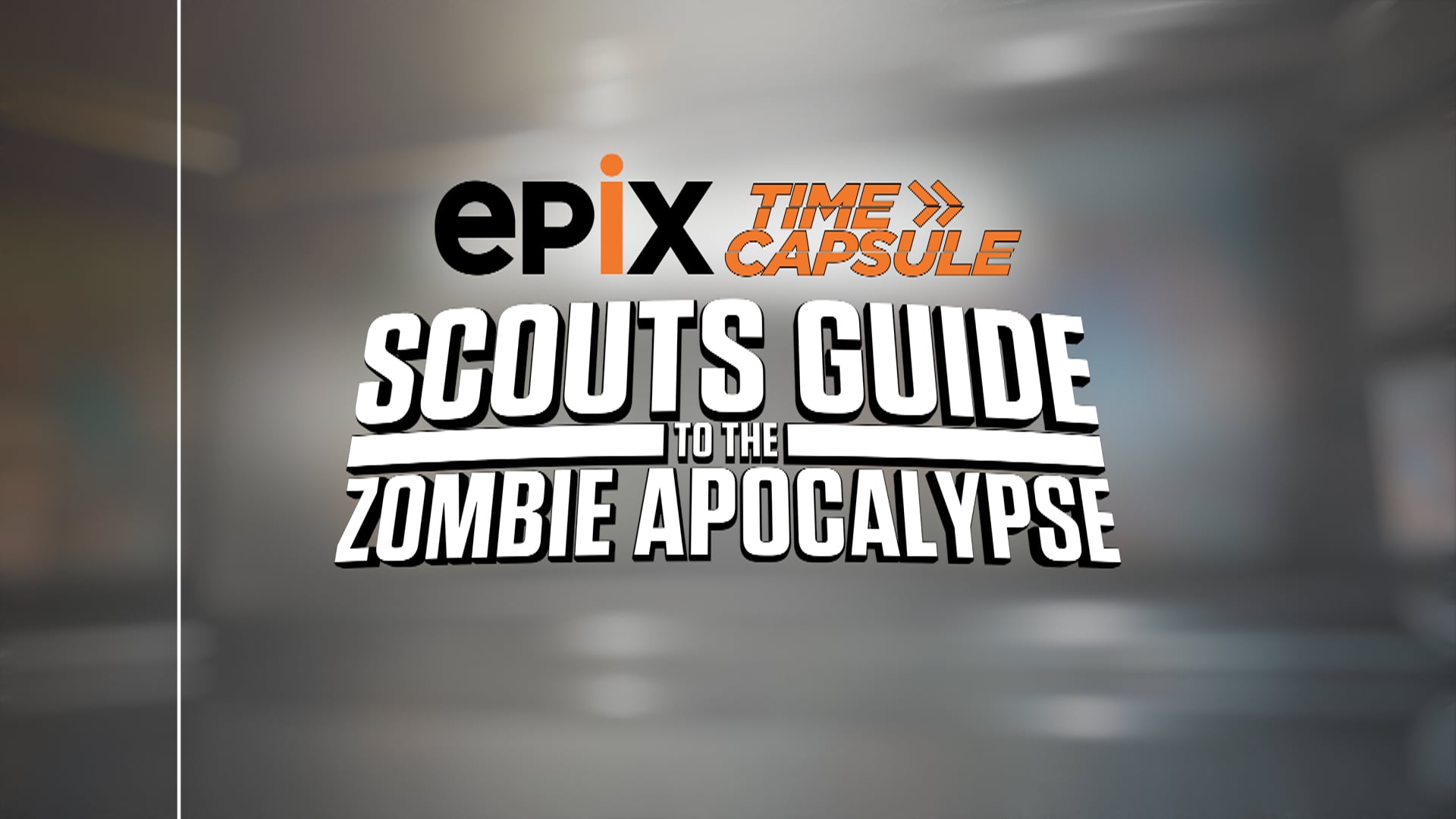 Epix Time Capsule "Scouts Guide To Zombie Apocalypse"