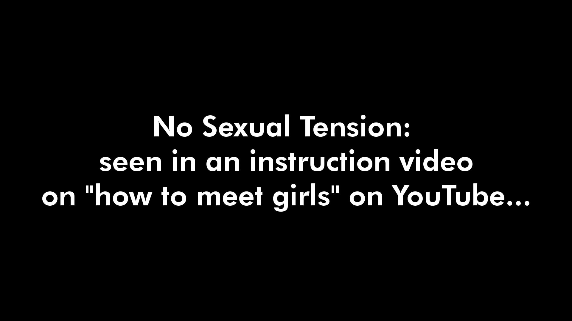 Sexual Tension Real-Life Examples.mp4 on Vimeo