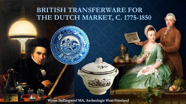 British transferware for the Dutch Market, c. 1775-1850