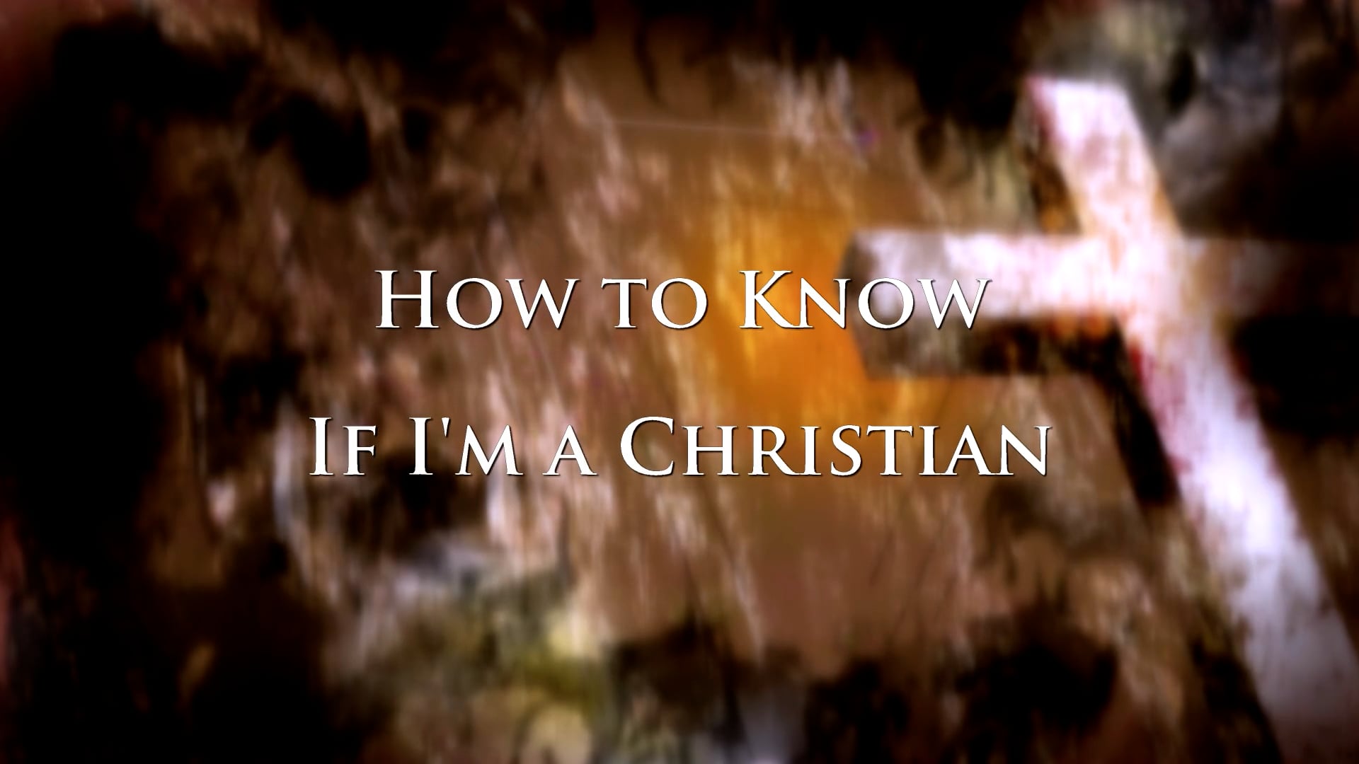 How to Know If I Am A Christian part 1