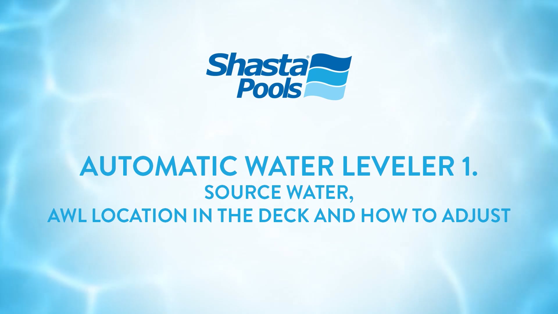 Automatic Water Leveler 1. Source water, AWL location in the deck and