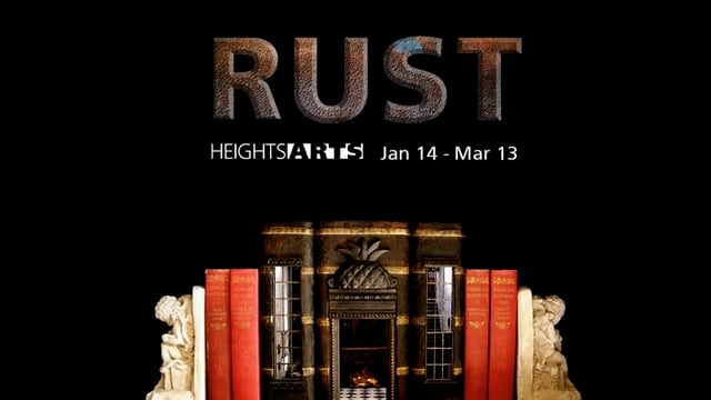 Rust Exhibition Opens at Heights Arts