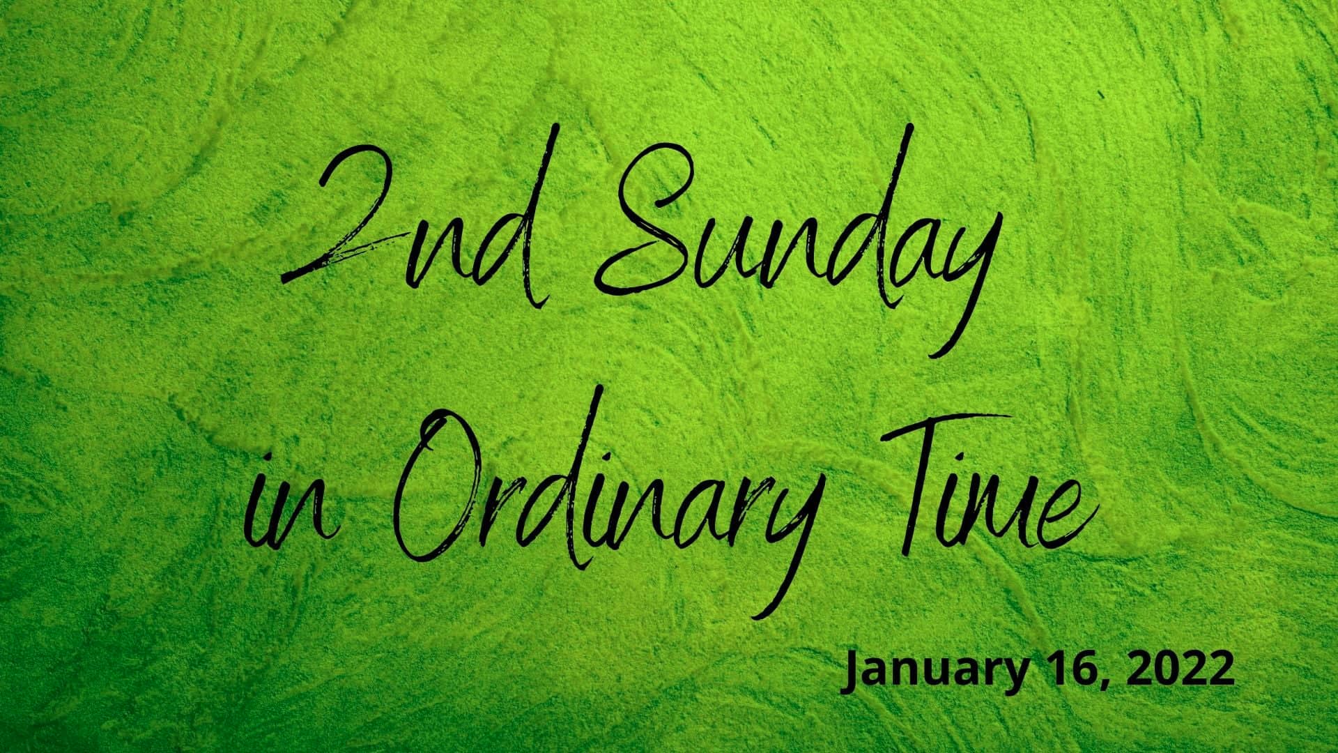 2nd Sunday in Ordinary Time, January 16, 2022 on Vimeo