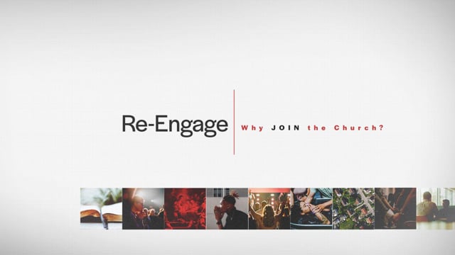 WK 2 | Re-Engage: Why Join the Church? | Eder Ibarra