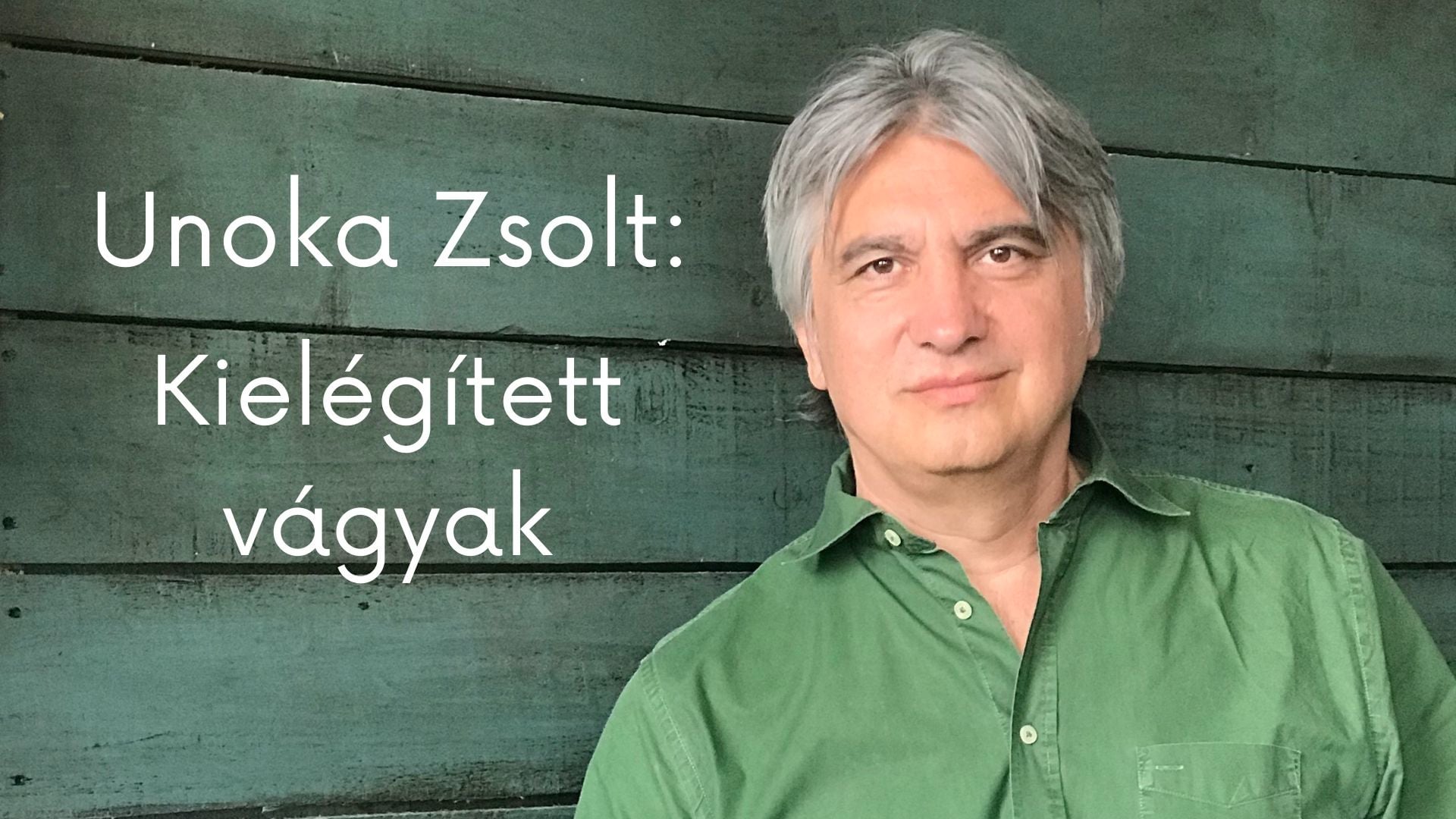 Dr. Unoka Zsolt:Kielégített vágyak